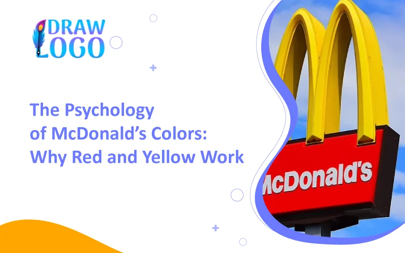 The Psychology of McDonald’s Colors: Why Red and Yellow Work